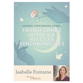 Transformez votre vie avec les synchronicités