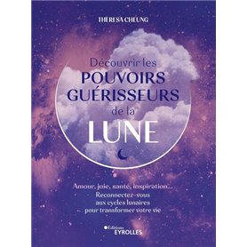 Découvrir les pouvoirs guérisseurs de la Lune