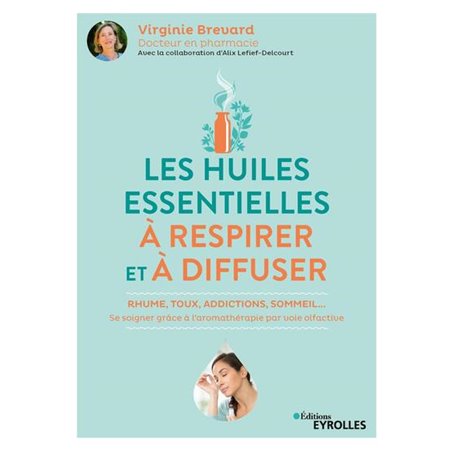 Les huiles essentielles à respirer et à diffuser