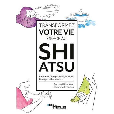 Transformez votre vie grâce au Shiatsu