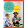 Bien parler avec Montessori (0-3 ans) - Nouvelle édition augmentée