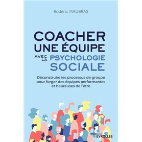 Coacher une équipe avec la psychologie sociale