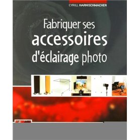 Fabriquer ses accessoires d'éclairage photo