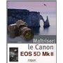 Maîtriser le canon eos 5d mk ii