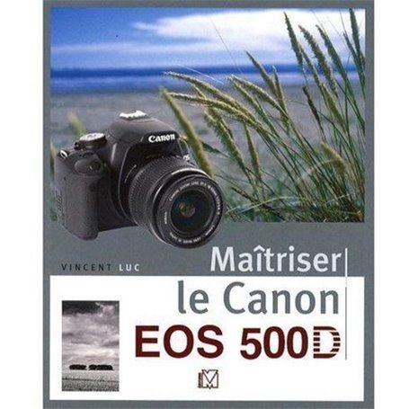 Maîtriser le canon eos 500d