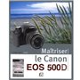 Maîtriser le canon eos 500d