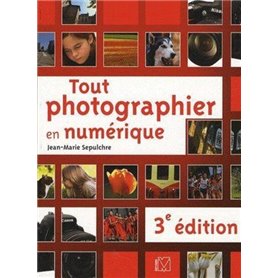 Tout photographier en numérique