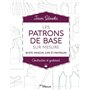 Les patrons de base sur mesure