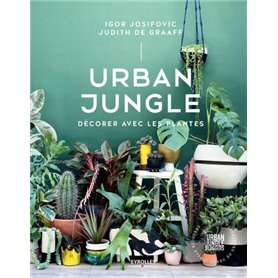 Urban Jungle - Décorer avec les plantes