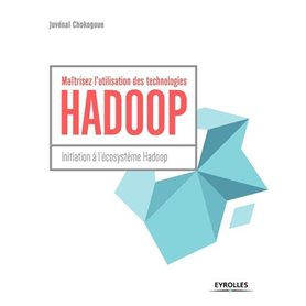 Maîtrisez l'utilisation des technologies Hadoop