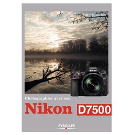 Photographier avec son Nikon D7500