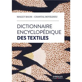 Dictionnaire encyclopédique des textiles