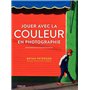 Jouer avec la couleur en photographie