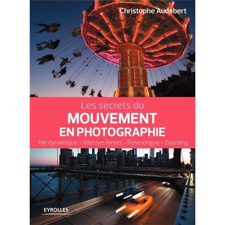 Les secrets du mouvement en photographie