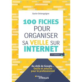 100 fiches pour organiser sa veille sur Internet