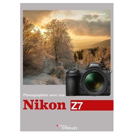 Photographier avec son Nikon Z7