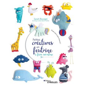 Petites créatures en feutrine à faire soi-même