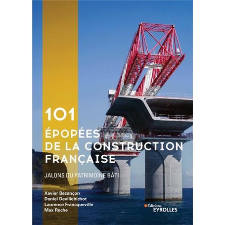 101 épopées de la construction française