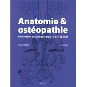 ANATOMIE ET OSTEOPATHIE. FONDEMENTS ANATOMIQUES POUR LES OSTEOPATHES