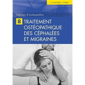 CAHIERS D'OSTEOPATHIE N 8 - TRAITEMENT OSTEOPATHIQUE DES CEPHALEES ET MIGRAINES