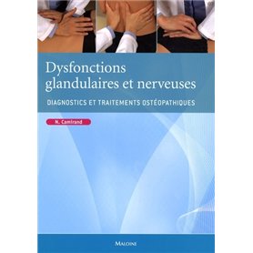 DYSFONCTIONS GLANDULAIRES ET NERVEUSES. DIAGNOSTICS ET TRAITEMENTS OSTEOPATHIQUE