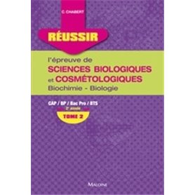 REUSSIR L'EPREUVE DE SCIENCES BIOLOGIQUES ET COSMETOLOGIQUES. TOME 2