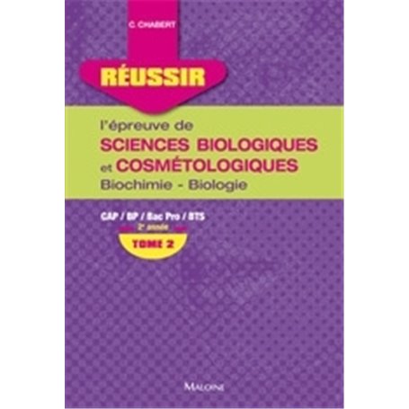 REUSSIR L'EPREUVE DE SCIENCES BIOLOGIQUES ET COSMETOLOGIQUES. TOME 2