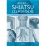 ATLAS DU SHIATSU, 2E ED