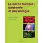 LE CORPS HUMAIN : ANATOMIE ET PHYSIOLOGIE