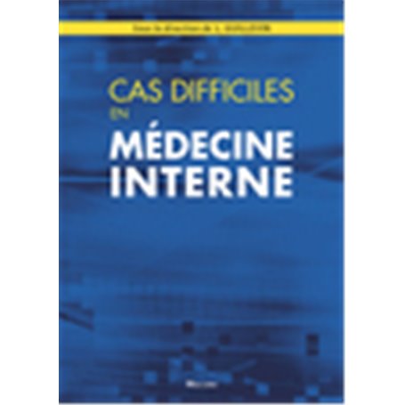 CAS DIFFICILES EN MEDECINE INTERNE