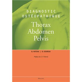 DIAGNOSTIC OSTEOPATHIQUE VOL3 - THORAX, ABDOMEN, PELVIS