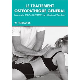 LE TRAITEMENT OSTEOPATHIQUE GENERAL BASE SUR LE  BODY ADJUSTEMENT  DE LITTLEJOHN