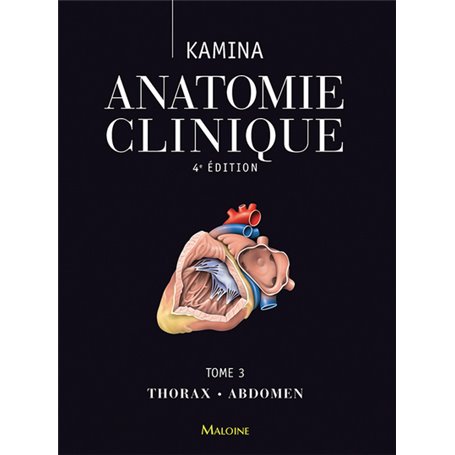 Anatomie clinique. Tome 3: thorax, abdomen, 4e ed.