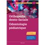 ORTHOPEDIE DENTO FACIALE ODONTOLOGIE PEDIATRIQUE