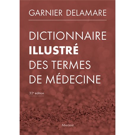 Dictionnaire illustre des termes de médecine, 32e éd.