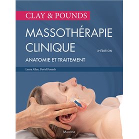 Clay & pounds. Massothérapie clinique, 3e éd.