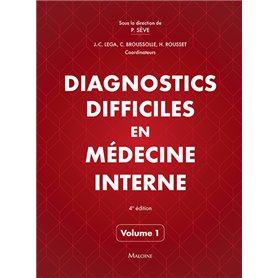Diagnostics difficiles en médecine interne. vol 1, 4e éd.
