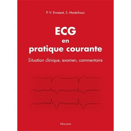 ECG en pratique courante - situation clinique, interprétation, décision