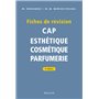 Fiches de révision. CAP d'esthétique - cosmétique - parfumerie, 4e éd.