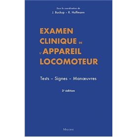 Examen clinique de l'appareil locomoteur. tests. signes. manoeuvres. 3e ed.