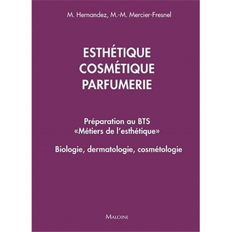 Esthetique, cosmetique, parfumerie. preparation au bts metiers de l'esthetique