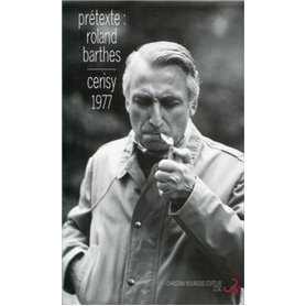 Prétexte, Roland Barthes colloque de Cerisy, [22-29 juin 1977]