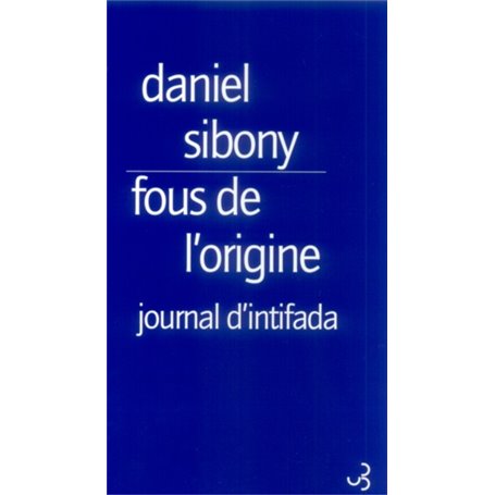 Fous de l'origine - journal de l'intifada