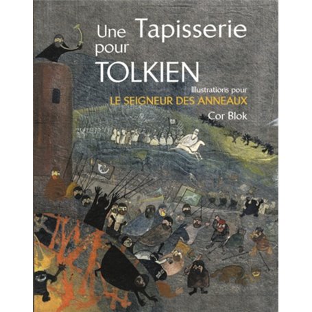 Une tapisserie pour Tolkien. Illustrations pour Le Seigneur des anneaux