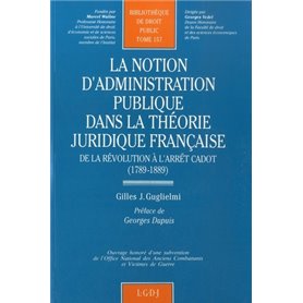 LA NOTION D'ADMINISTRATION PUBLIQUE DANS LA THÉORIE JURIDIQUE FRANÇAISE, DE LA R