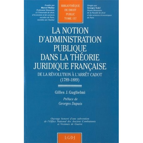 LA NOTION D'ADMINISTRATION PUBLIQUE DANS LA THÉORIE JURIDIQUE FRANÇAISE, DE LA R