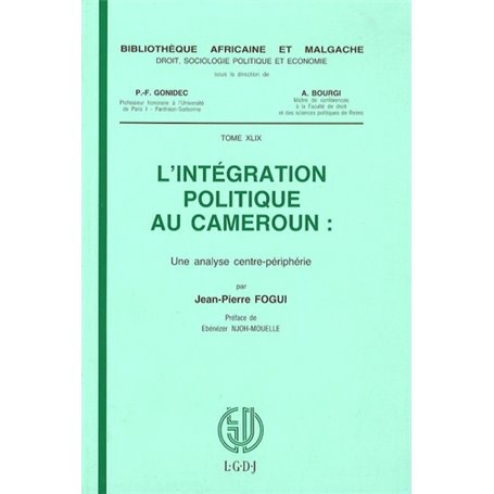 L'INTÉGRATION POLITIQUE AU CAMEROUN, UNE ANALYSE CENTREPÉRIPHÉRIE