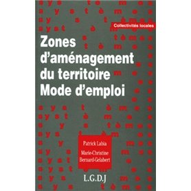 ZONES D'AMÉNAGEMENT DU TERRITOIRE. MODE D'EMPLOI