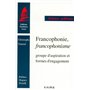 FRANCOPHONIE, FRANCOPHONISME. GROUPE D'ASPIRATION ET FORMES D'ENGAGEMENT. (COLL.