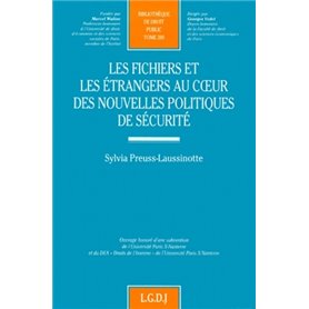 les fichiers et les étrangers au coeur des nouvelles politiques de sécurité